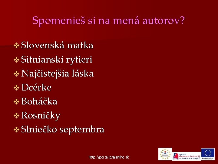 Spomenieš si na mená autorov? v Slovenská matka v Sitnianski rytieri v Najčistejšia láska