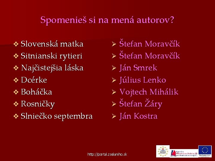 Spomenieš si na mená autorov? v Slovenská matka Štefan Moravčík Ø Ján Smrek Ø