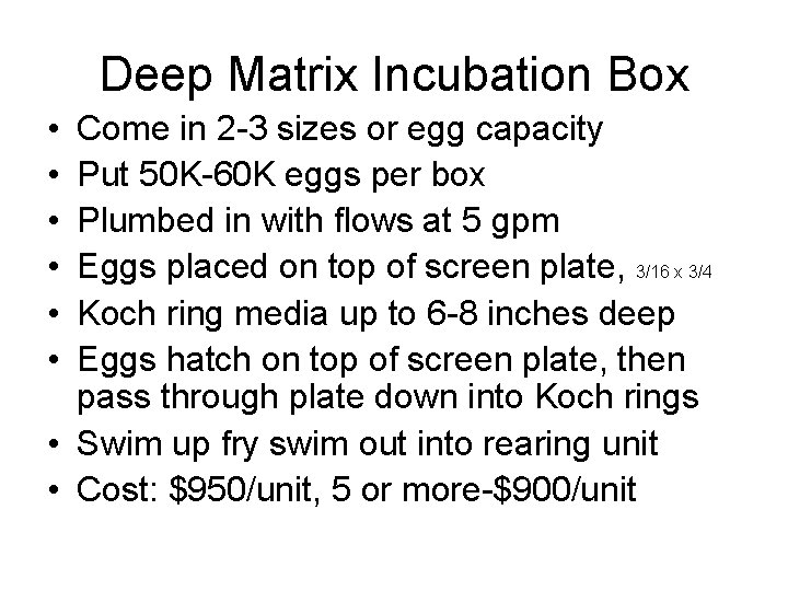Deep Matrix Incubation Box • • • Come in 2 -3 sizes or egg