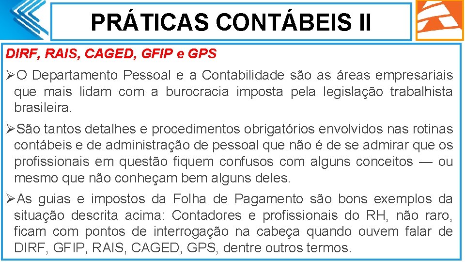 PRÁTICAS CONTÁBEIS II DIRF, RAIS, CAGED, GFIP e GPS ØO Departamento Pessoal e a