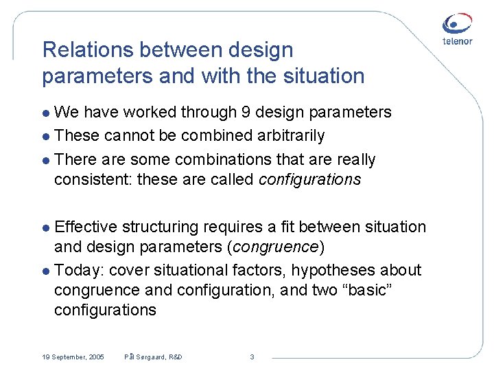 Relations between design parameters and with the situation l We have worked through 9