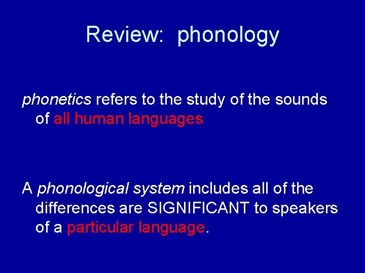 Review: phonology phonetics refers to the study of the sounds of all human languages
