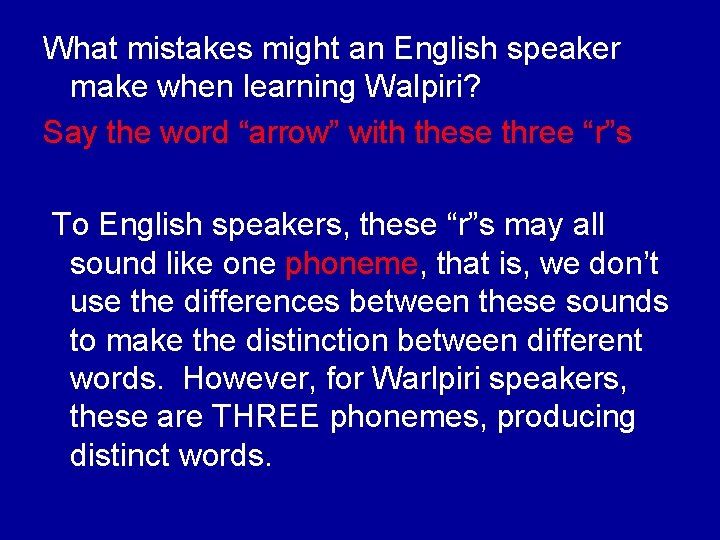 What mistakes might an English speaker make when learning Walpiri? Say the word “arrow”