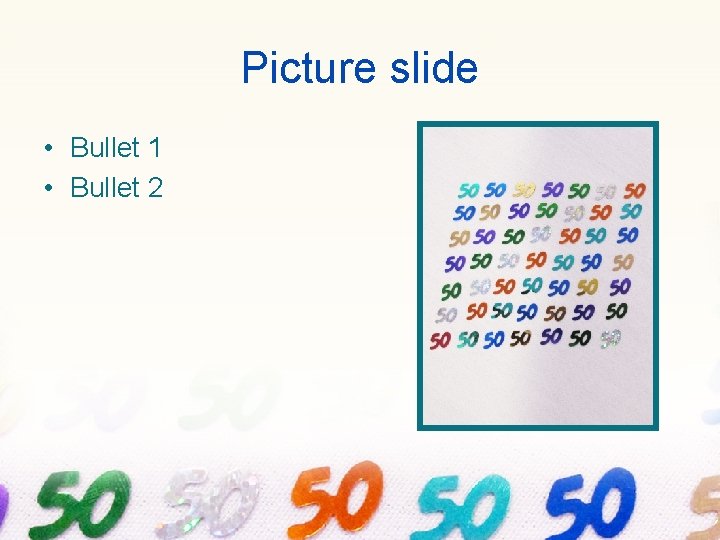 Picture slide • Bullet 1 • Bullet 2 