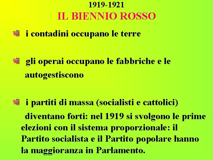 1919 -1921 IL BIENNIO ROSSO i contadini occupano le terre gli operai occupano le