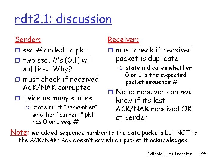 rdt 2. 1: discussion Sender: r seq # added to pkt r two seq.