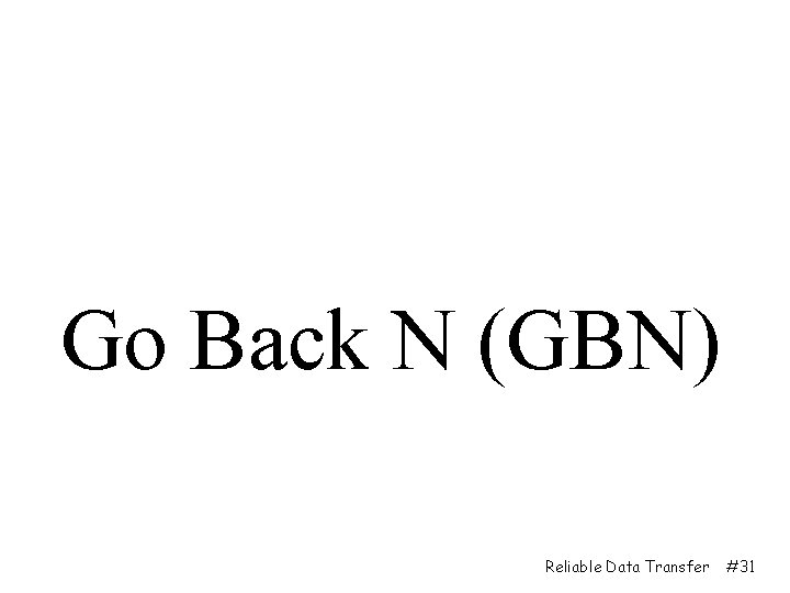 Go Back N (GBN) Reliable Data Transfer #31 