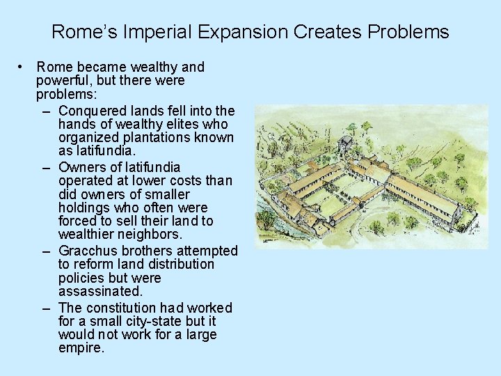 Rome’s Imperial Expansion Creates Problems • Rome became wealthy and powerful, but there were