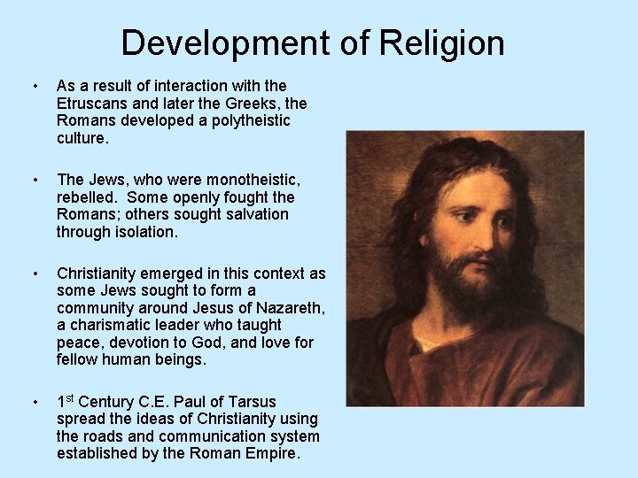 Development of Religion • As a result of interaction with the Etruscans and later