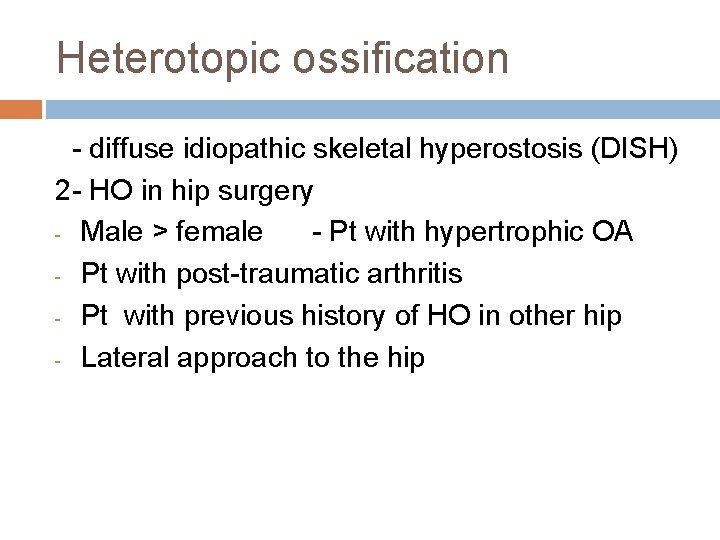 Heterotopic ossification - diffuse idiopathic skeletal hyperostosis (DISH) 2 - HO in hip surgery