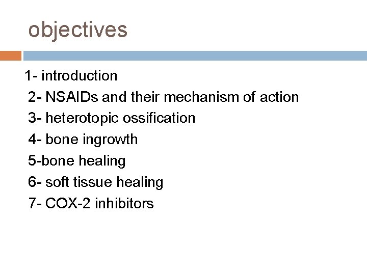 objectives 1 - introduction 2 - NSAIDs and their mechanism of action 3 -