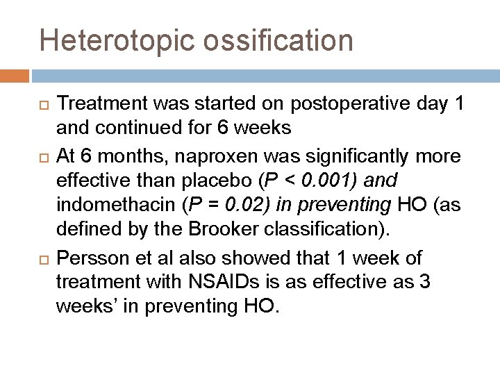 Heterotopic ossification Treatment was started on postoperative day 1 and continued for 6 weeks