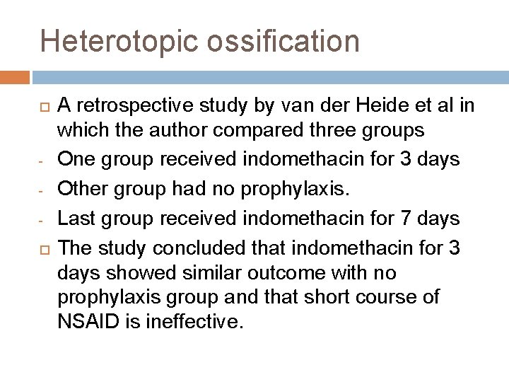 Heterotopic ossification A retrospective study by van der Heide et al in which the