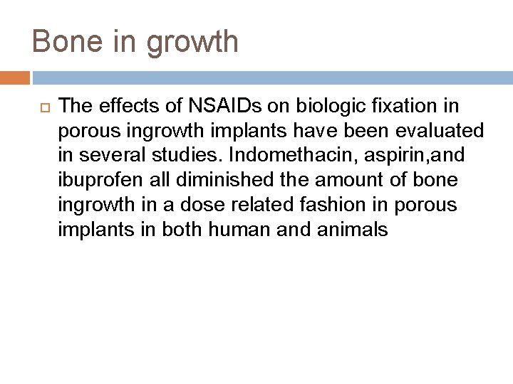 Bone in growth The effects of NSAIDs on biologic fixation in porous ingrowth implants