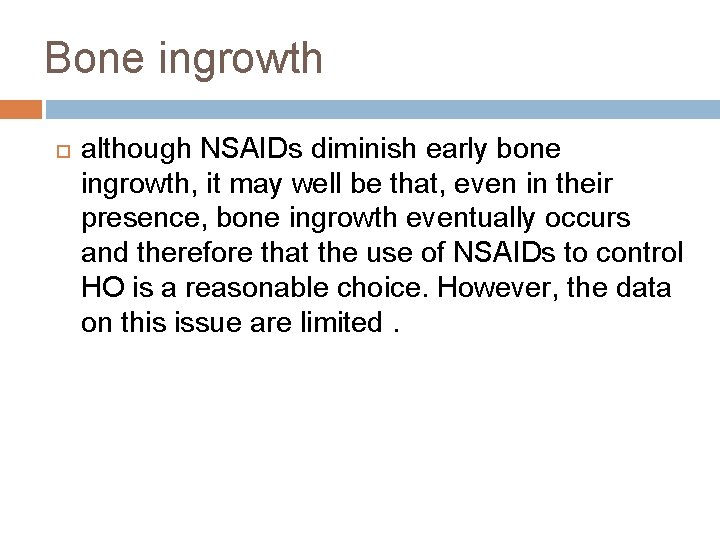 Bone ingrowth although NSAIDs diminish early bone ingrowth, it may well be that, even