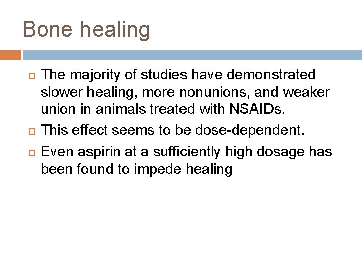 Bone healing The majority of studies have demonstrated slower healing, more nonunions, and weaker