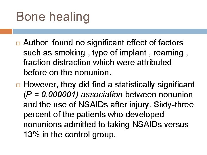 Bone healing Author found no significant effect of factors such as smoking , type