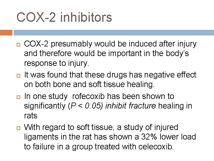 COX-2 inhibitors COX-2 presumably would be induced after injury and therefore would be important