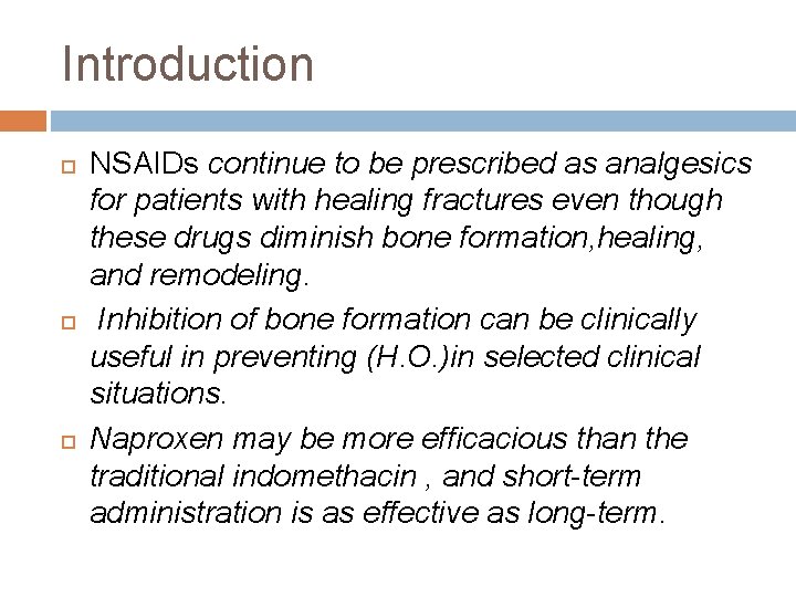 Introduction NSAIDs continue to be prescribed as analgesics for patients with healing fractures even