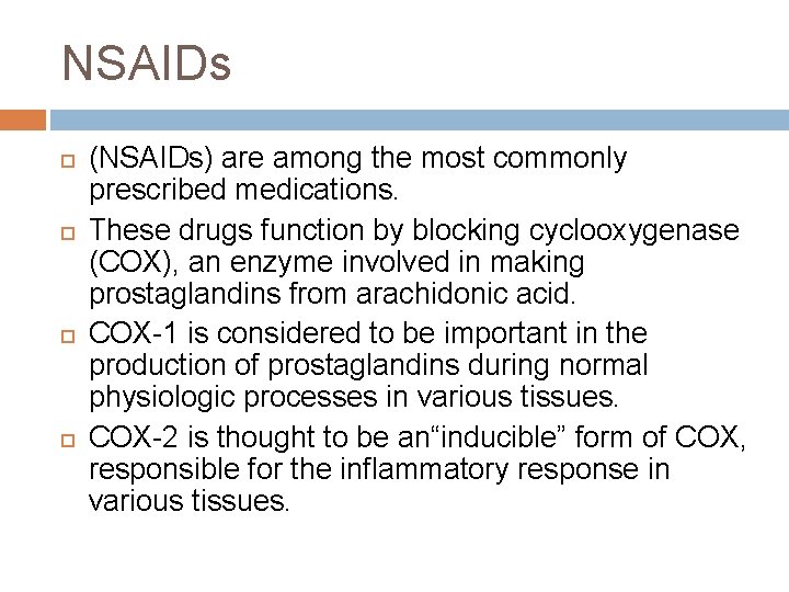 NSAIDs (NSAIDs) are among the most commonly prescribed medications. These drugs function by blocking