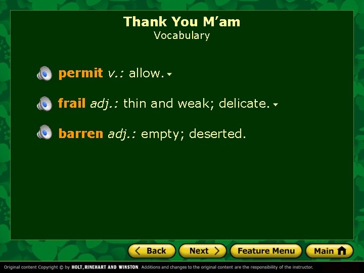 Thank You M’am Vocabulary permit v. : allow. frail adj. : thin and weak;