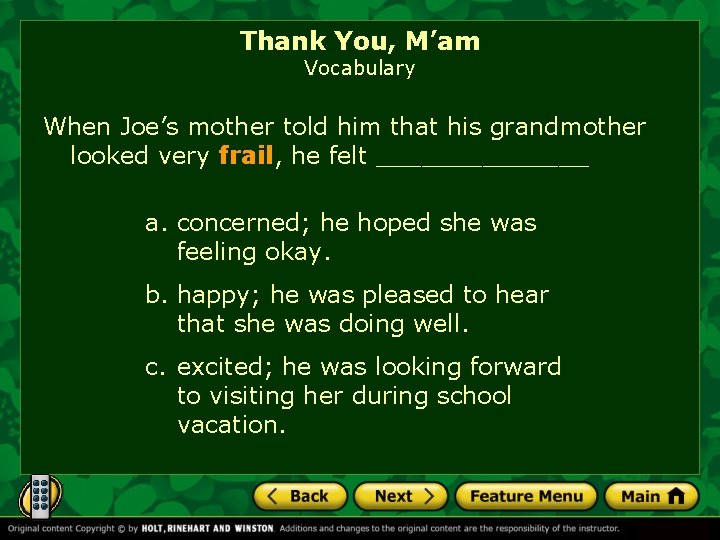 Thank You, M’am Vocabulary When Joe’s mother told him that his grandmother looked very