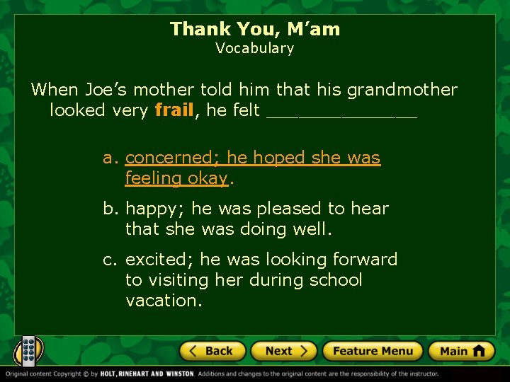 Thank You, M’am Vocabulary When Joe’s mother told him that his grandmother looked very