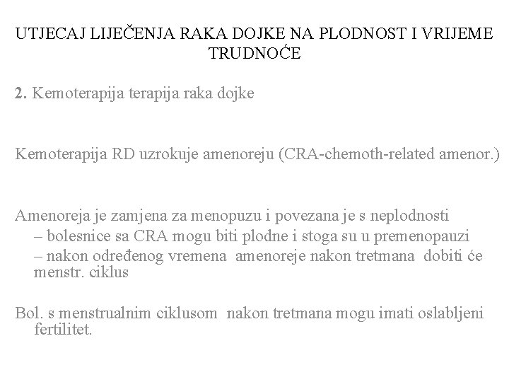 UTJECAJ LIJEČENJA RAKA DOJKE NA PLODNOST I VRIJEME TRUDNOĆE 2. Kemoterapija raka dojke Kemoterapija