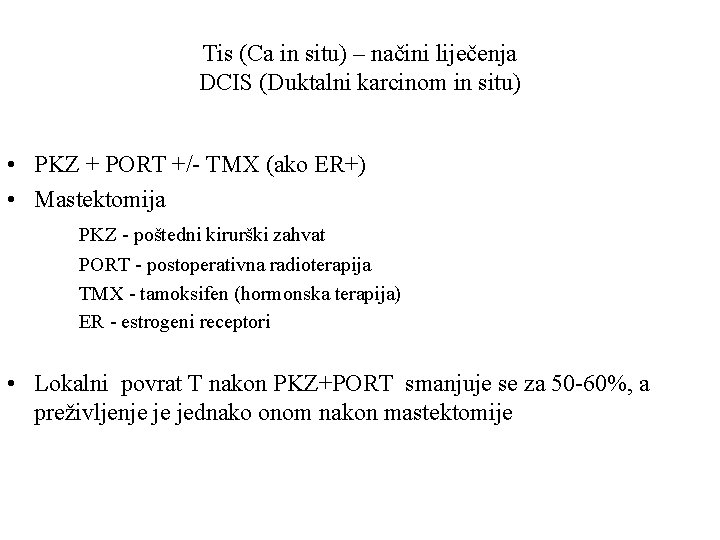 Tis (Ca in situ) – načini liječenja DCIS (Duktalni karcinom in situ) • PKZ