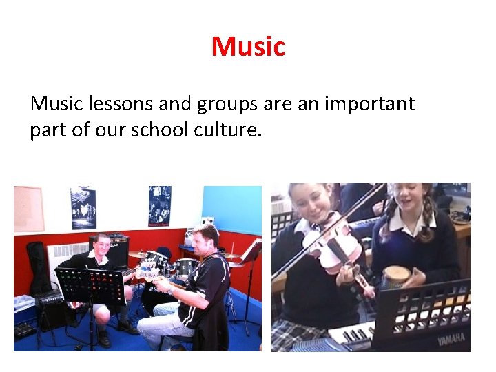 Music lessons and groups are an important part of our school culture. 