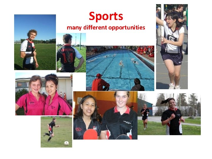 Sports many different opportunities 