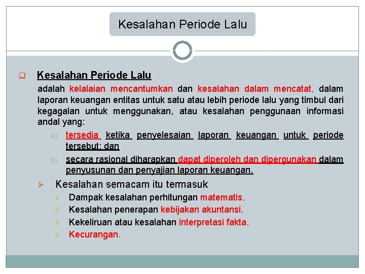 Kesalahan Periode Lalu q Kesalahan Periode Lalu adalah kelalaian mencantumkan dan kesalahan dalam mencatat,