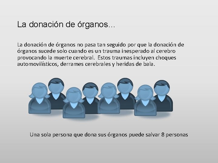 La donación de órganos… La donación de órganos no pasa tan seguido por que