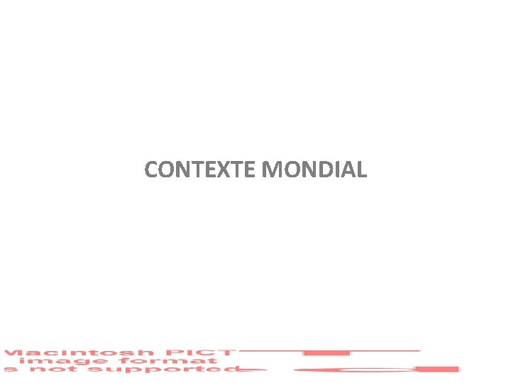 CONTEXTE MONDIAL 