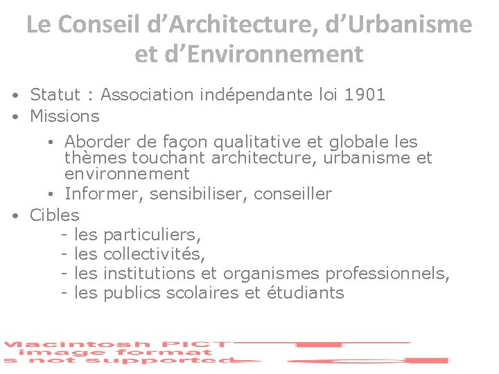 Le Conseil d’Architecture, d’Urbanisme et d’Environnement • Statut : Association indépendante loi 1901 •