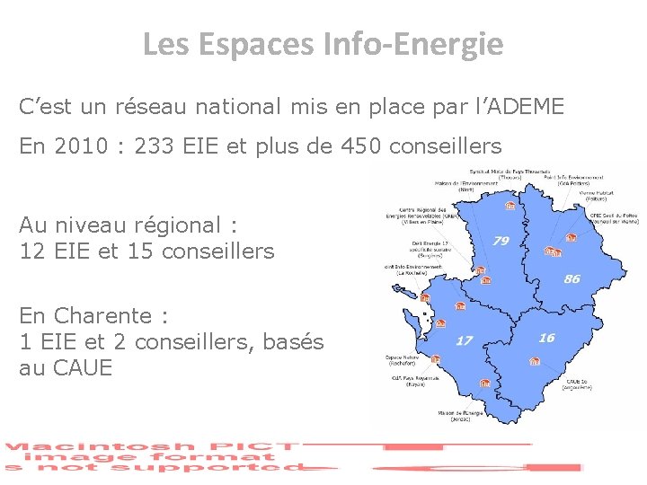 Les Espaces Info-Energie C’est un réseau national mis en place par l’ADEME En 2010