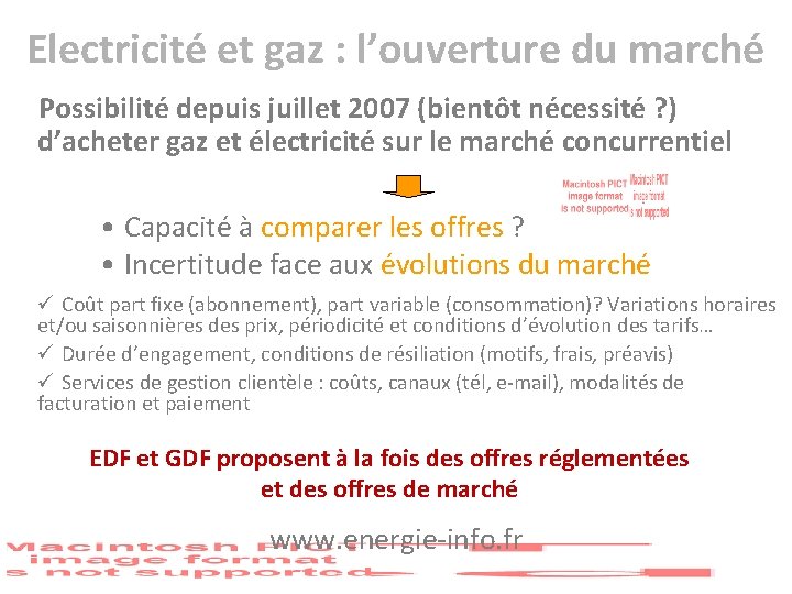 Electricité et gaz : l’ouverture du marché Possibilité depuis juillet 2007 (bientôt nécessité ?