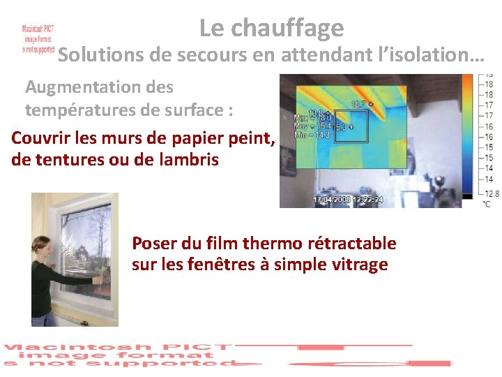 Le chauffage Solutions de secours en attendant l’isolation… Augmentation des températures de surface :