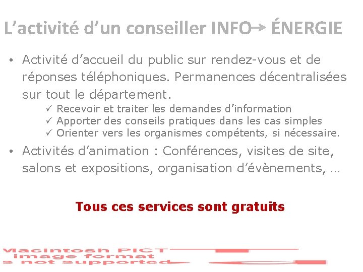 L’activité d’un conseiller INFO ÉNERGIE • Activité d’accueil du public sur rendez-vous et de