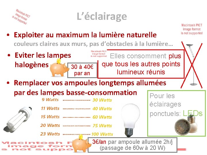 L’éclairage • Exploiter au maximum la lumière naturelle couleurs claires aux murs, pas d’obstacles