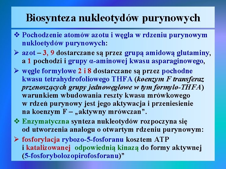 Biosynteza nukleotydów purynowych v Pochodzenie atomów azotu i węgla w rdzeniu purynowym nukloetydów purynowych: