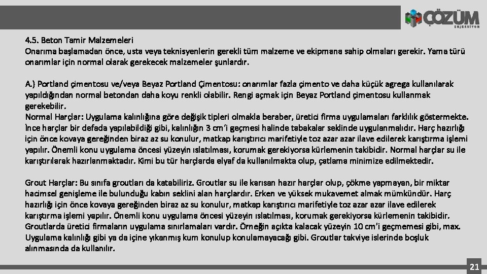 4. 5. Beton Tamir Malzemeleri Onarıma başlamadan önce, usta veya teknisyenlerin gerekli tüm malzeme