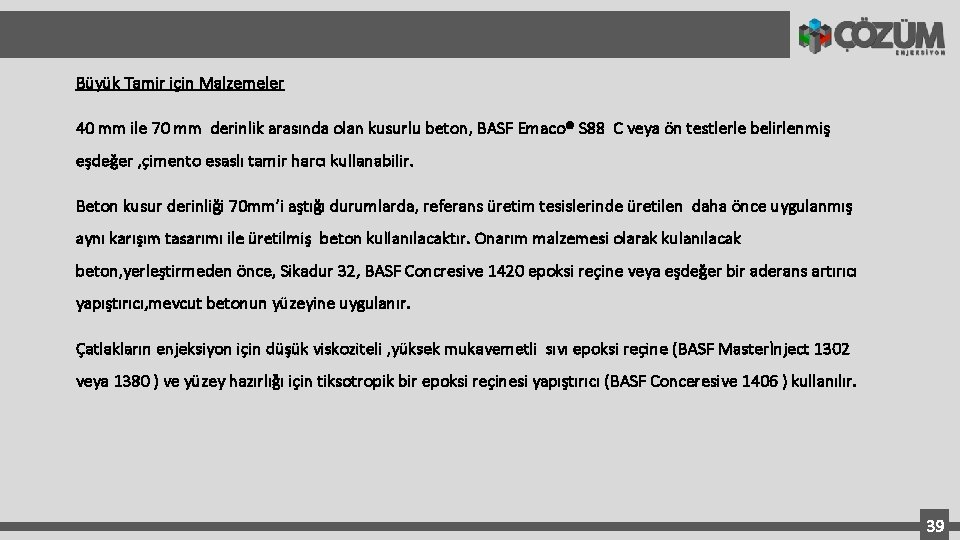 Büyük Tamir için Malzemeler 40 mm ile 70 mm derinlik arasında olan kusurlu beton,