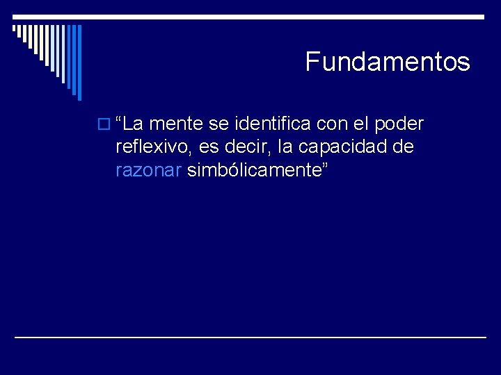 Fundamentos o “La mente se identifica con el poder reflexivo, es decir, la capacidad