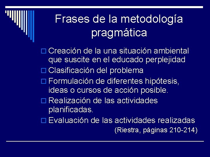 Frases de la metodología pragmática o Creación de la una situación ambiental que suscite