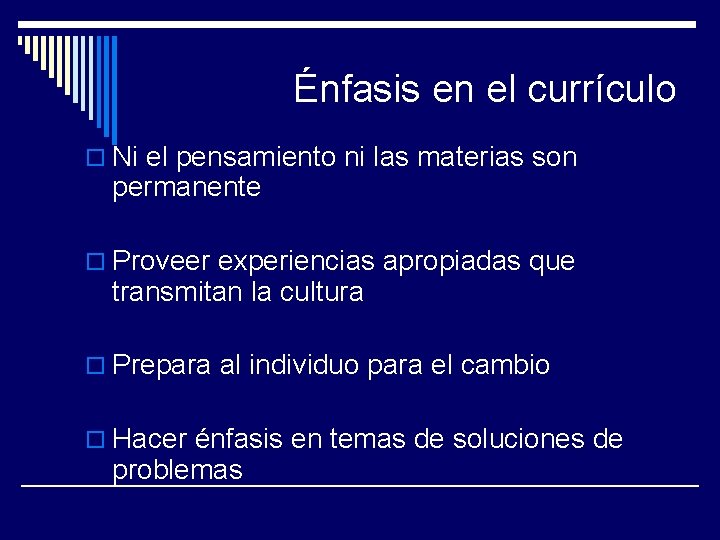 Énfasis en el currículo o Ni el pensamiento ni las materias son permanente o