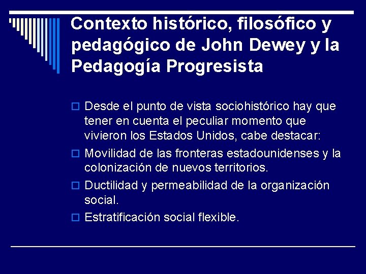 Contexto histórico, filosófico y pedagógico de John Dewey y la Pedagogía Progresista o Desde
