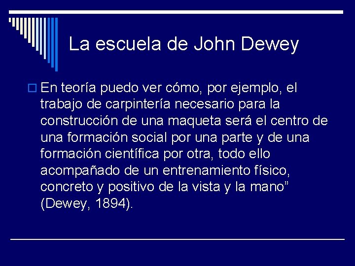 La escuela de John Dewey o En teoría puedo ver cómo, por ejemplo, el