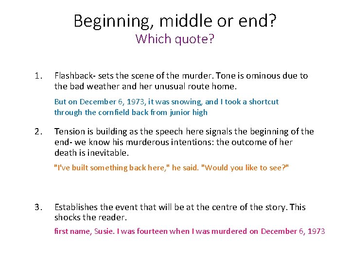 Beginning, middle or end? Which quote? 1. Flashback- sets the scene of the murder.