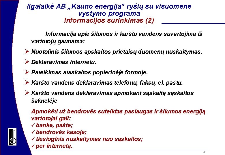 Ilgalaikė AB „Kauno energija” ryšių su visuomene vystymo programa Informacijos surinkimas (2) Informacija apie